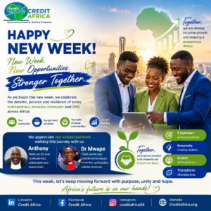HAPPY NEW WEEK FROM CREDIT AFRICA