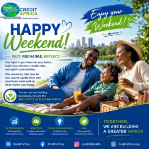 HAPPY WEEKEND FROM CREDIT AFRICA 